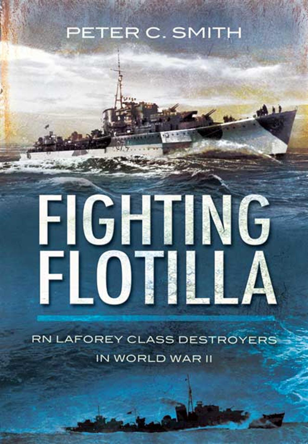 Pen & Sword  9781848842731 Fighting Flotilla by Peter C Smith
