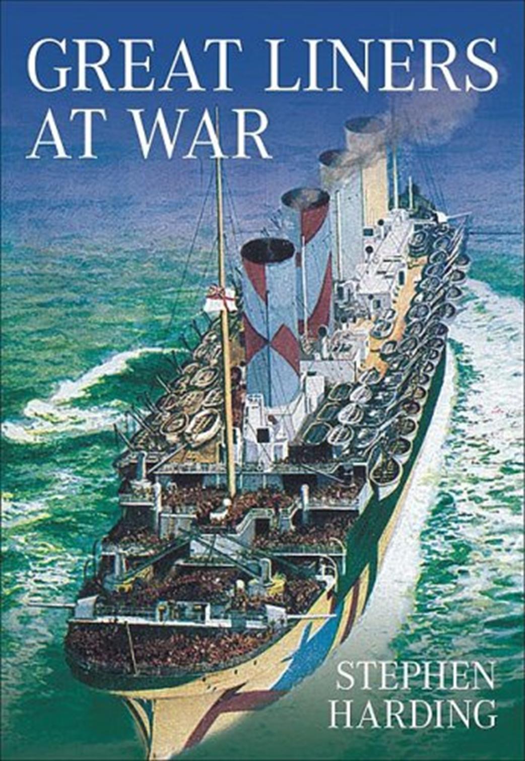 9780752442310 Great Liners at War Book By Stephen Harding