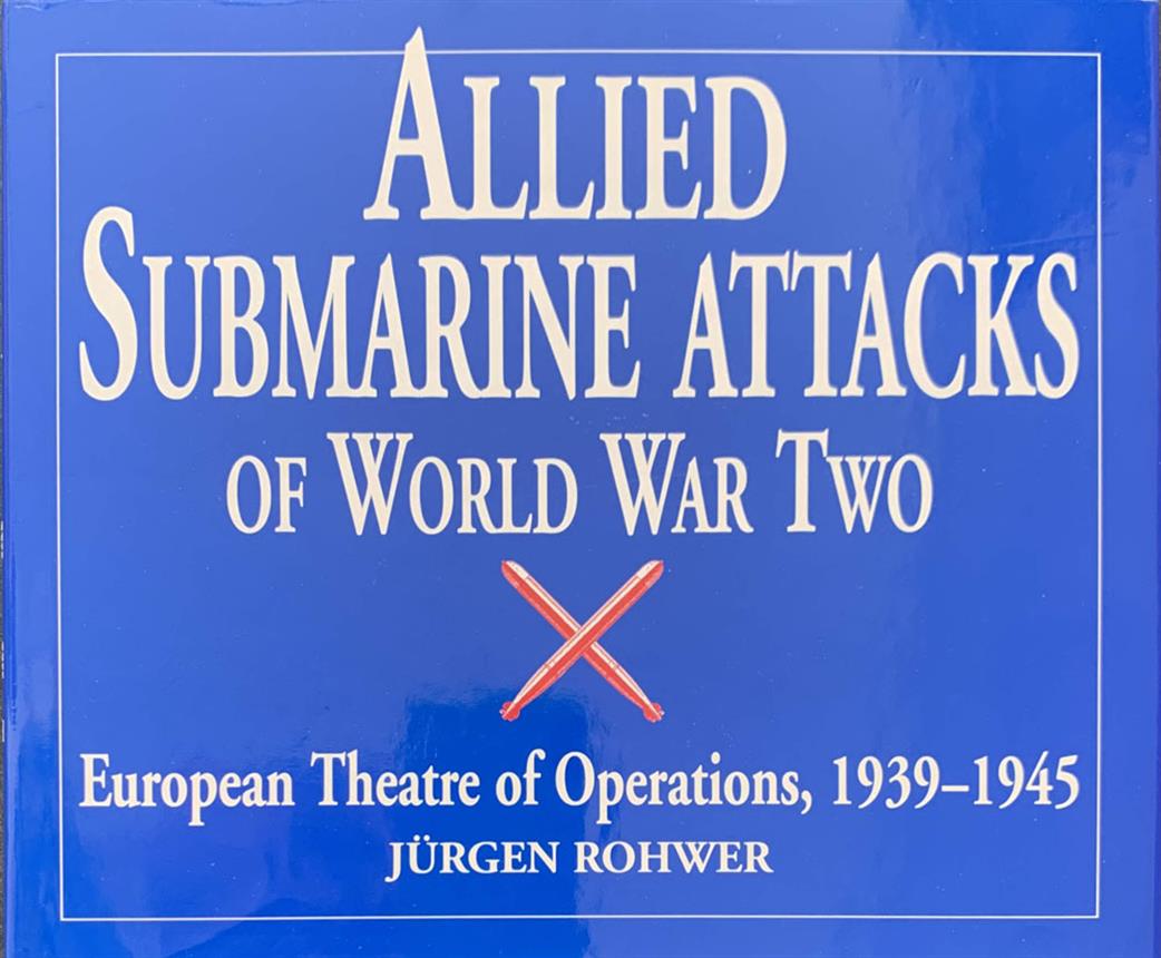 1853672742 Allied Submarine Attacks of World War Two by Jurgen Rohwer