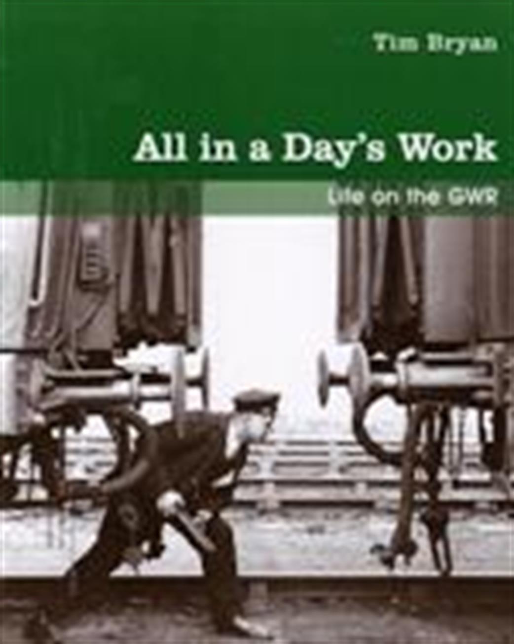 Ian Allan Publishing  0711033009 All in a Day's Work Life on the GWR By Tim Bryan