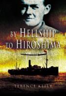 By Hellship to Hiroshima 9781844154036