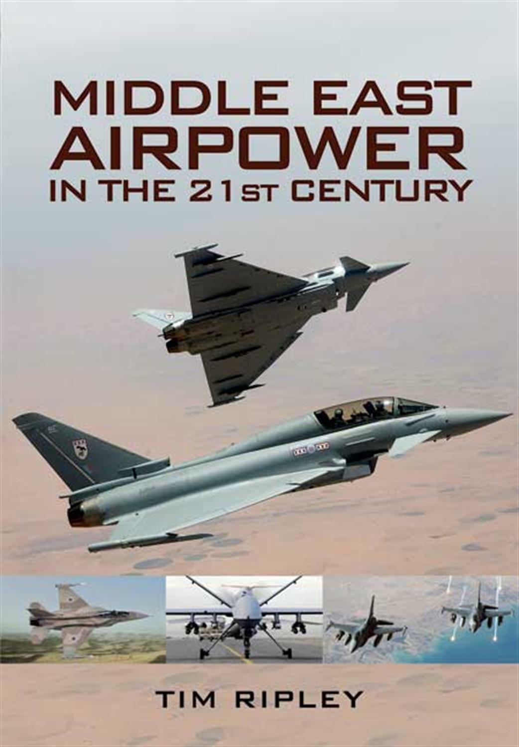 Pen & Sword  9781848840997 Middle East Airpower in the 21st Century by Tim Ripley