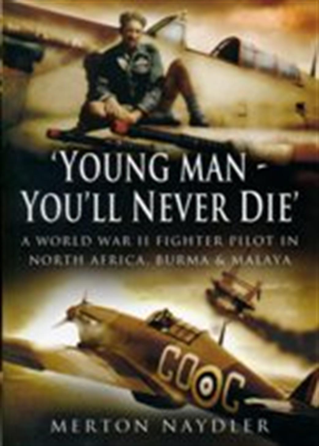 Pen & Sword  1844151603 Yonug Man You'll Never Die by Merton Naydler