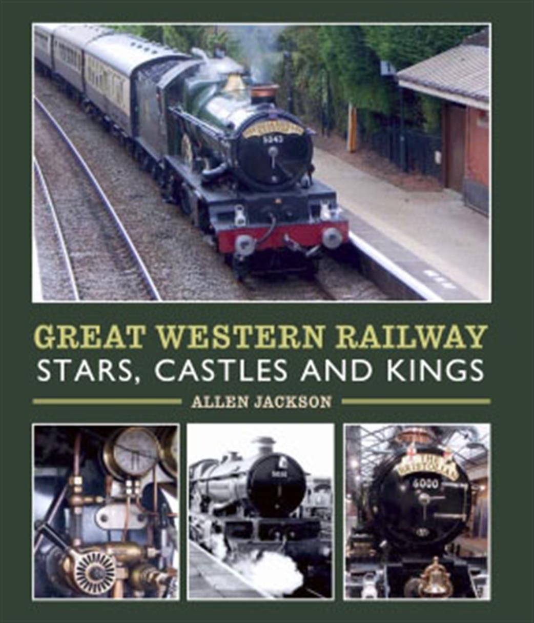 97696 Great Western Railway Stars, Castles and Kings by Allen Jackson