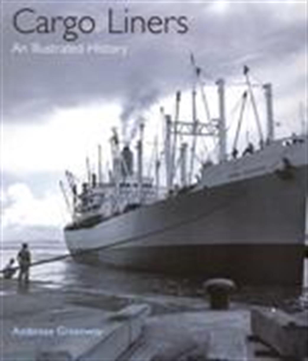 9781848321298 Cargo Liners An illustrated History by Ambrose Greenaway