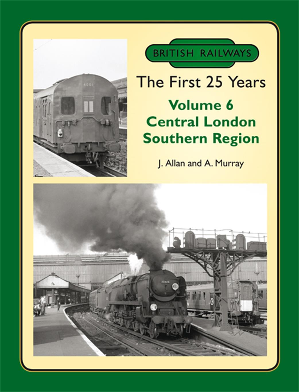 Lightmoor Press  BR25vol6 British Railways First 25 Years Vol 6 Central London Southern Region
