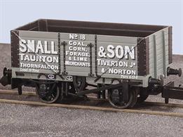 A nicely detailed model of Small &amp; Sons 7 plank open wagon number 18. Small &amp; Sons were coal and agricultural merchants in Somerset and Devon, with this wagon advertising locations at Taunton, Thornfalcon on the Chard branch and Tiverton. The open wagons were used for coal and forage, possibly also conveying corn in sacks during harvest season, though lime would likely have arrived in the suppliers ridge-rooofed vans.