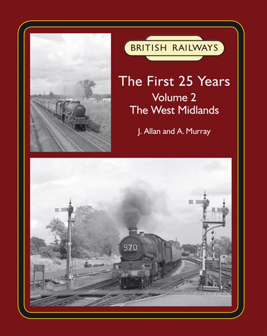 Lightmoor Press  BR25vol2 British Railways First 25 Years Vol 2  The West Midlands
