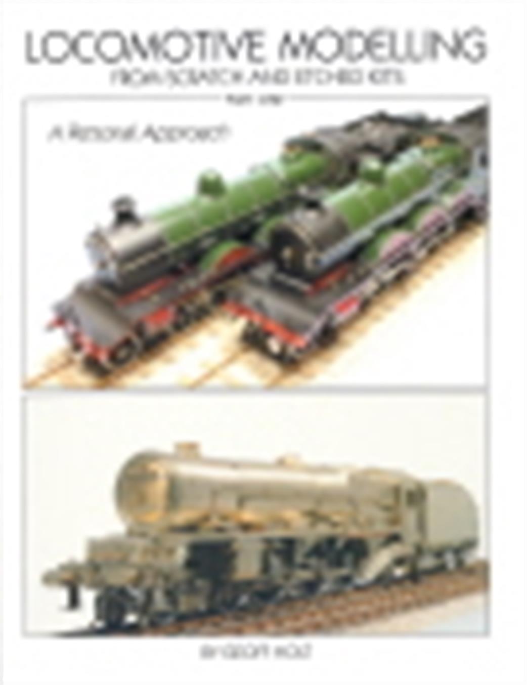 Wild Swan  9781908763013 Locomotive Modelling from Scratch & Etched Kits Part One by Geoff Holt