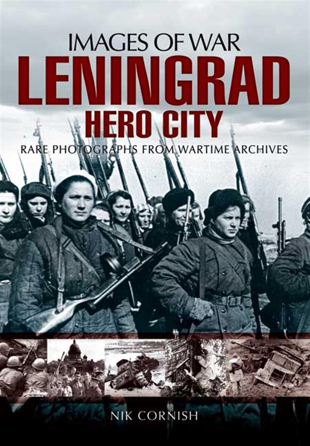 Pen & Sword  9781848845145 Images of War Leningrad the Hero City