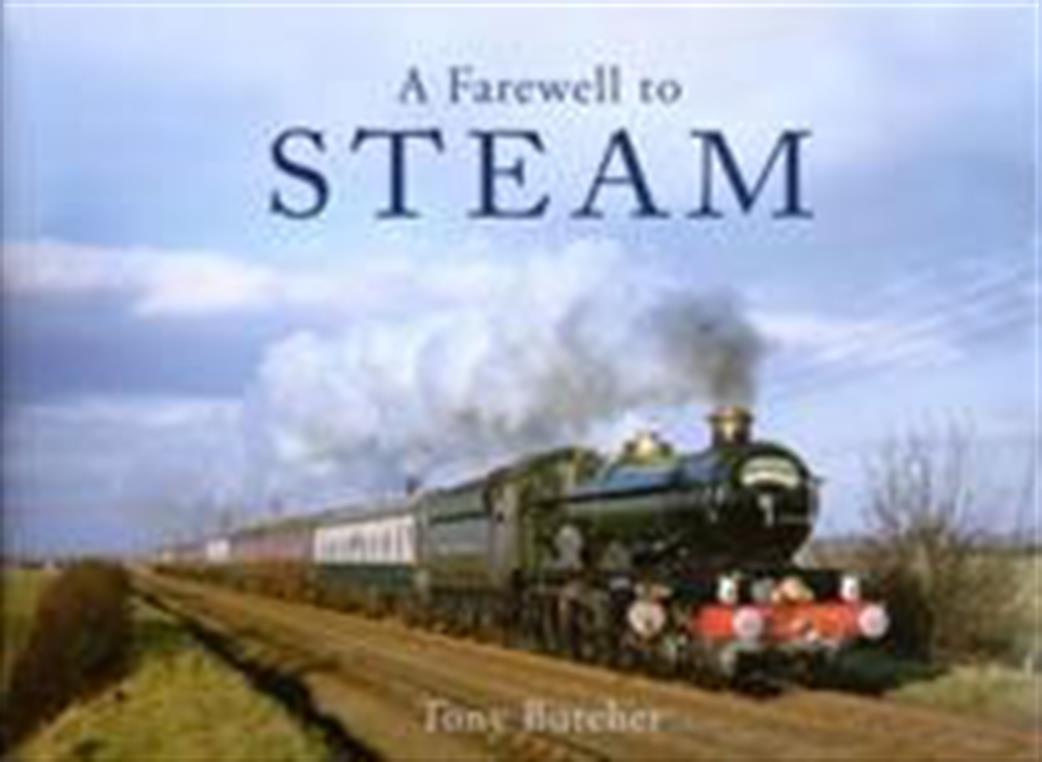 Ian Allan Publishing  9780711034808 A Farewell to Steam by Tony Butcher