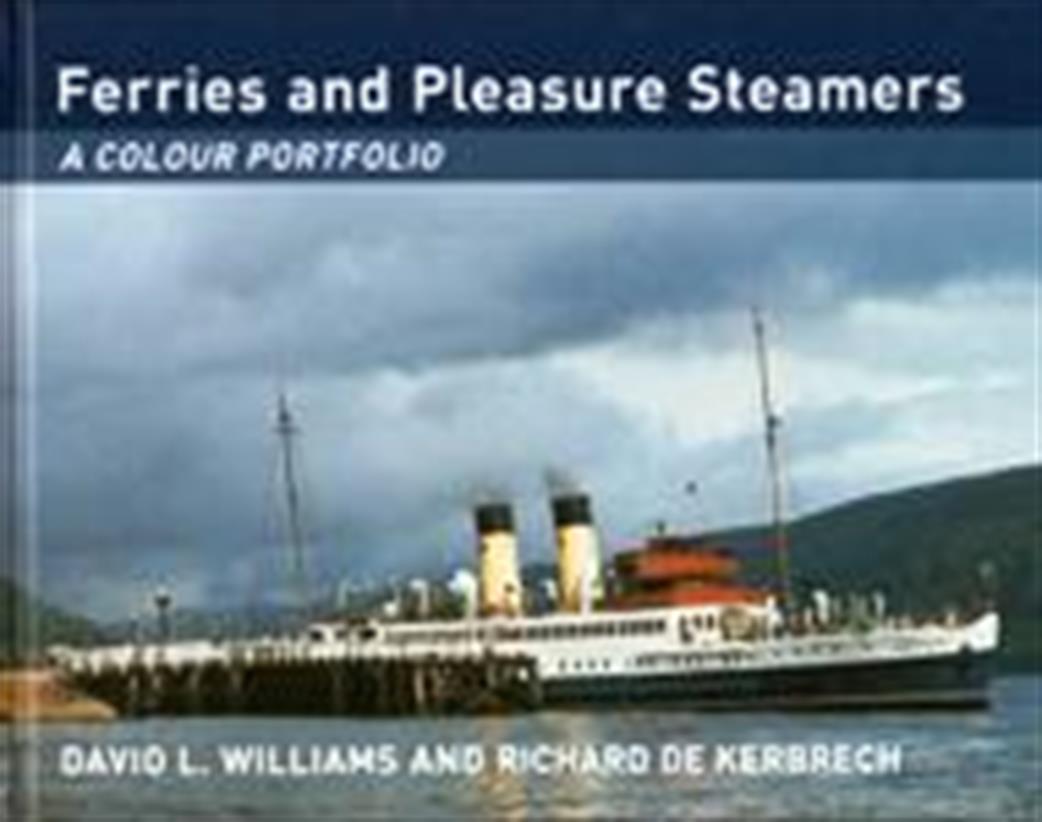 Ian Allan Publishing  9780711032729 Ferries & Pleasure Steamers by David L Williams & Richard de Kerbrech