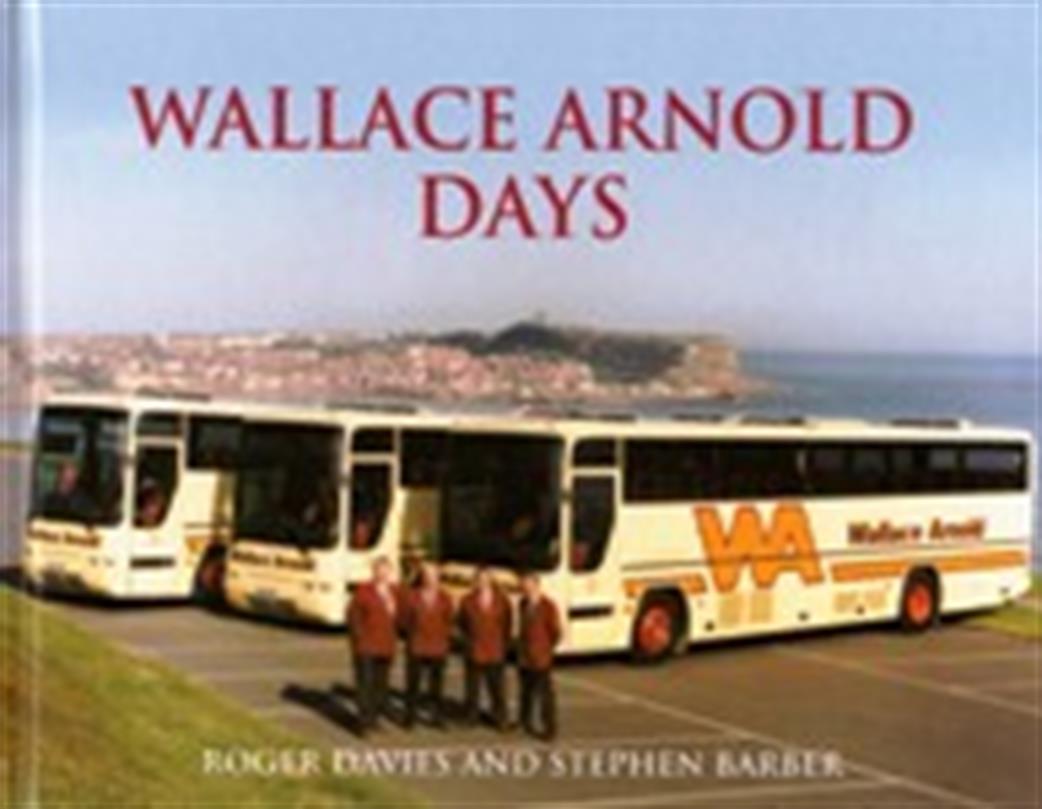 Ian Allan Publishing  9780711034389 Wallace Arnold Days By Roger Davies & Stephen Barber