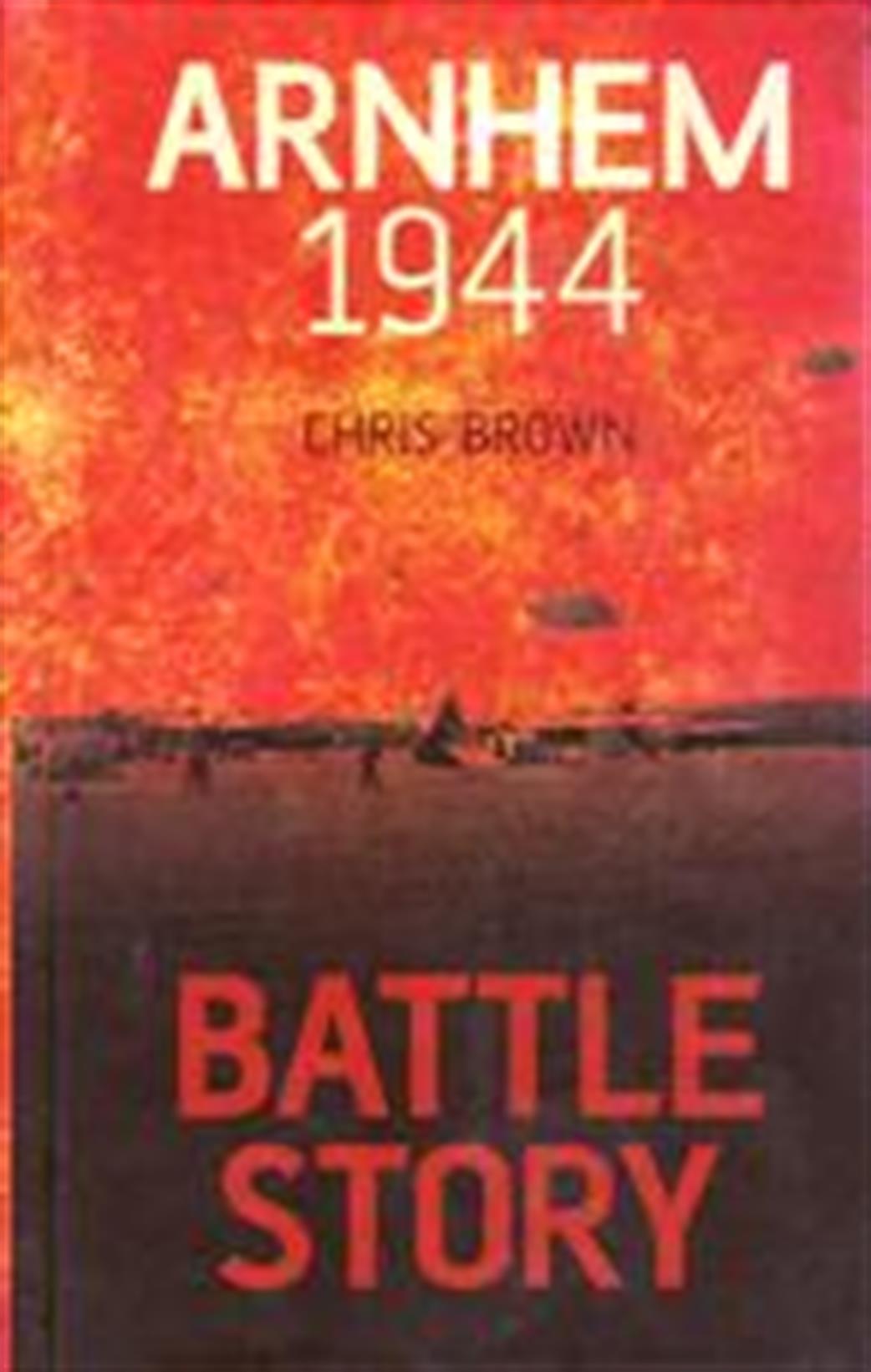 9780752463117 Arnhem 1944 by Chris Brown