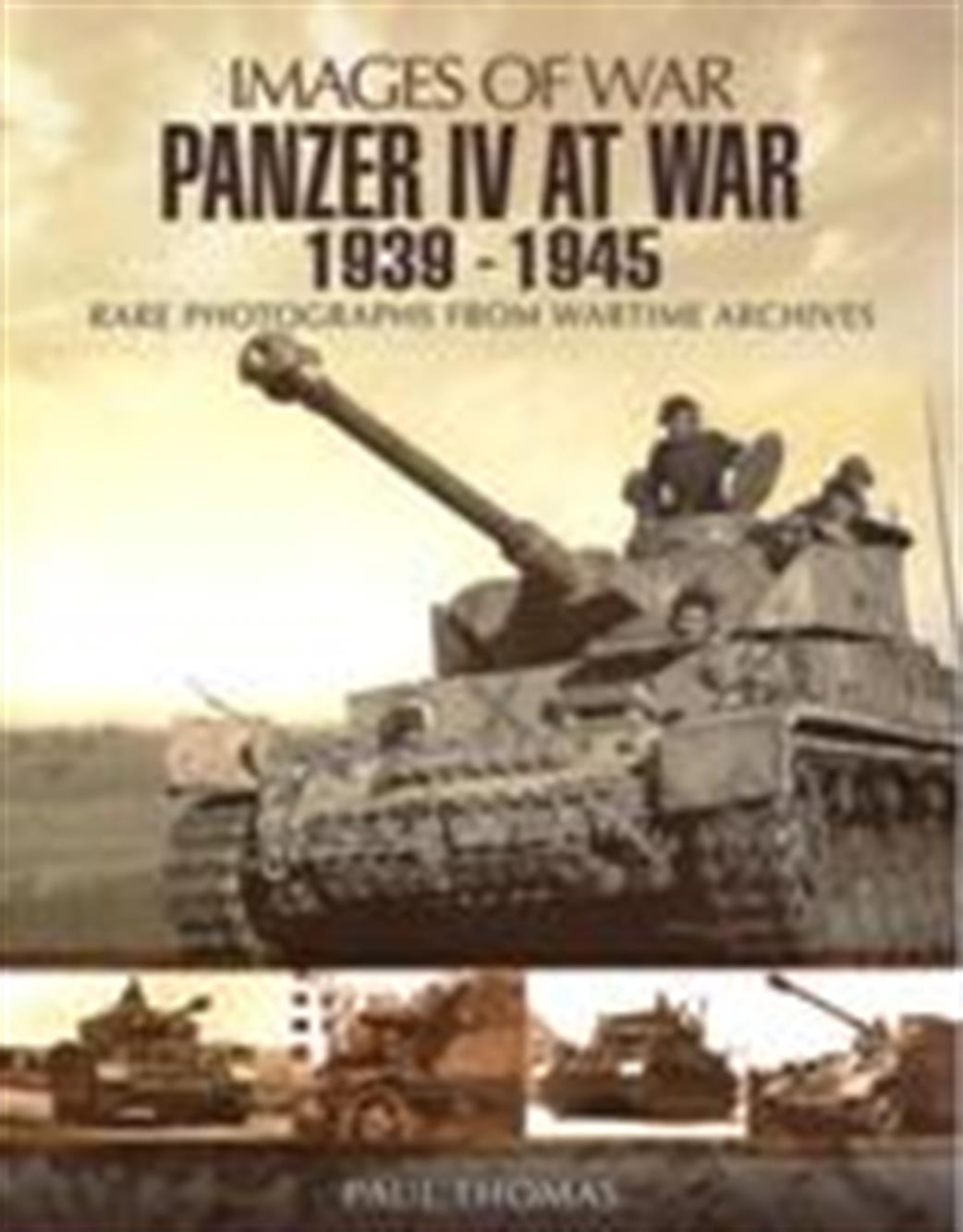 Pen & Sword 9781848846814 Images Of War Panzer IV At War 1939-1945 By Paul Thomas