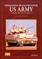 A look at the 2003 invasion of Iraq and a special focus on the Abrams, Bradley and Stryker vehicles involved in the operation and their effect on the battle. With Coloured pictures throughout and kit descriptions and technical detail graphs. Author: Andy Renshaw &amp; Ryan Harden Publisher: SAM Publications Paperback. 128pp. 21cm by 29cm.