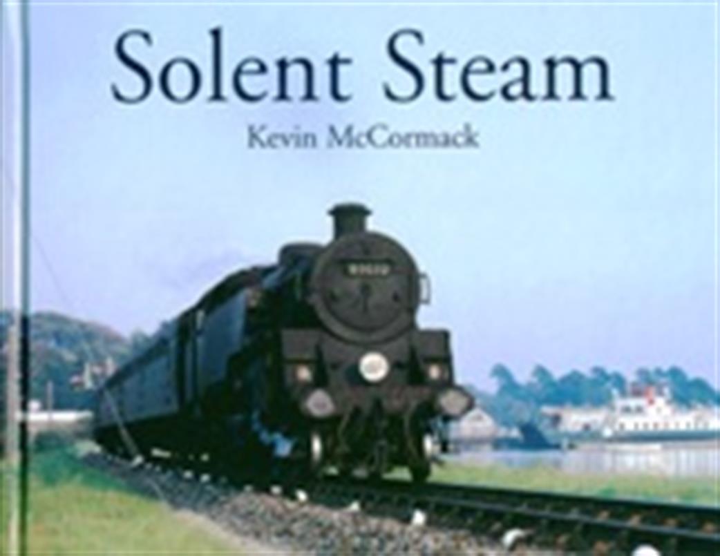 Ian Allan Publishing  9780711034266 Solent Steam by Kevin McCormack