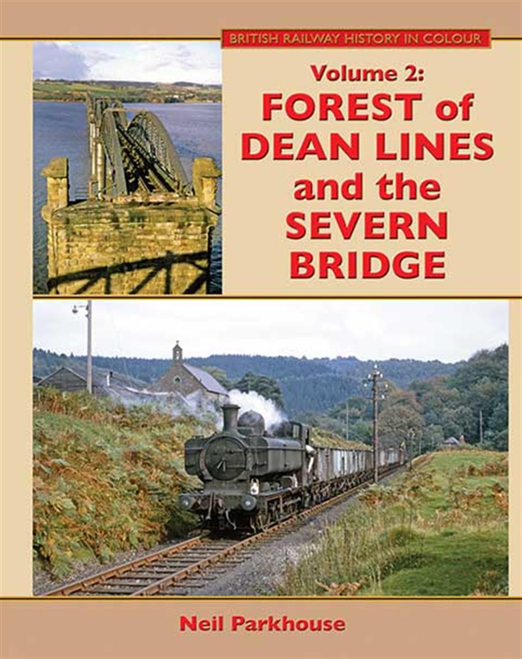 Lightmoor Press  GlosRlys2 Forest of Dean Lines and the Severn Bridge Gloucestershire Railways Vol 2