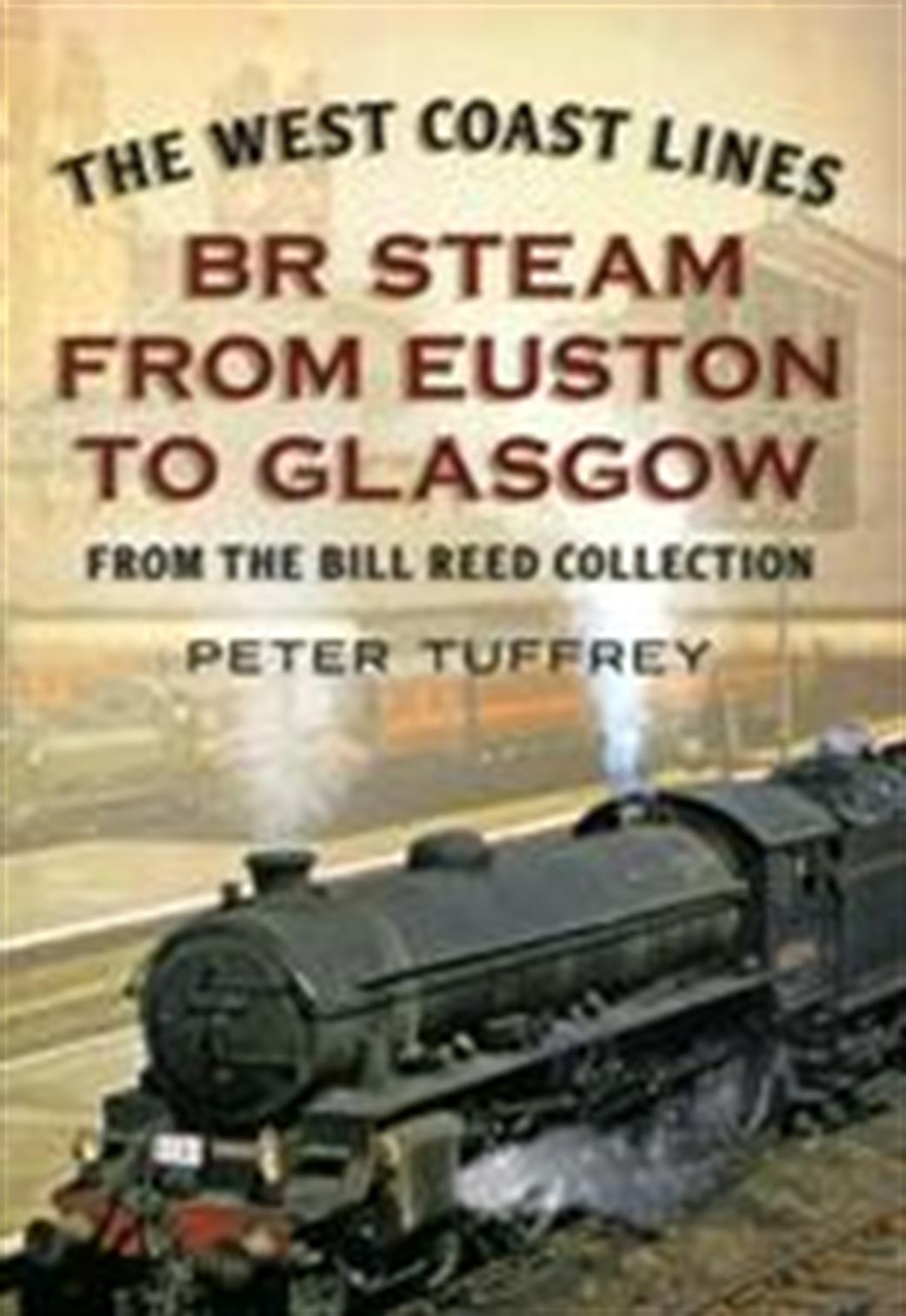 9781781552070 The West Coast Lines BR Steam From Euston to Glasgow by Peter Tuffrey