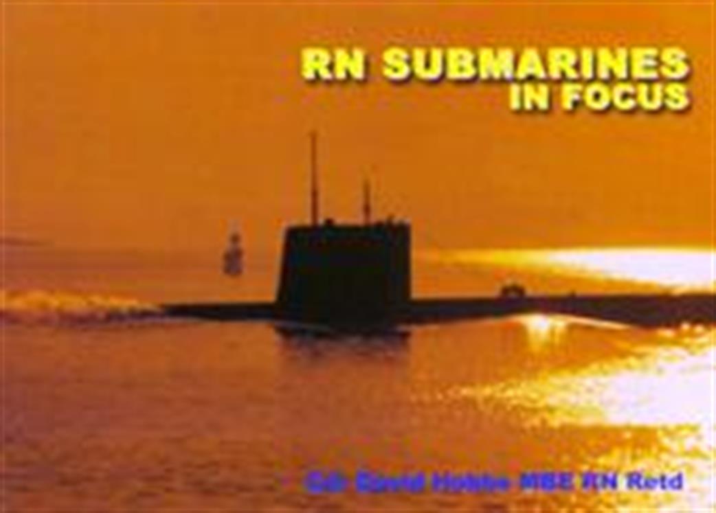 Maritime Books 9781904459446 RN Submarines in Focus by David Hobbs