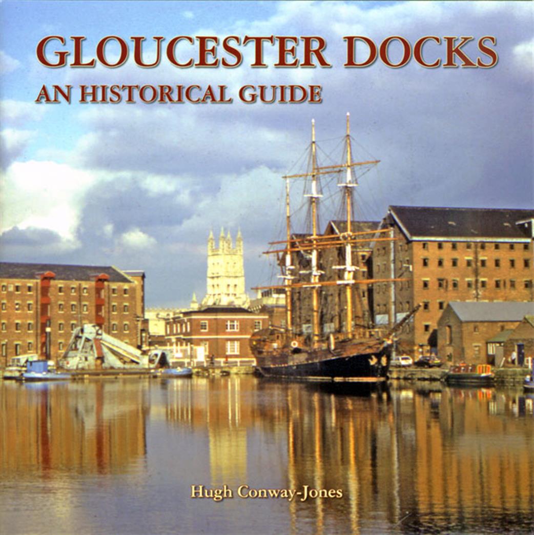 Lightmoor Press  GlosDocks Gloucester Docks An Historical Guide by Hugh Conway-Jones