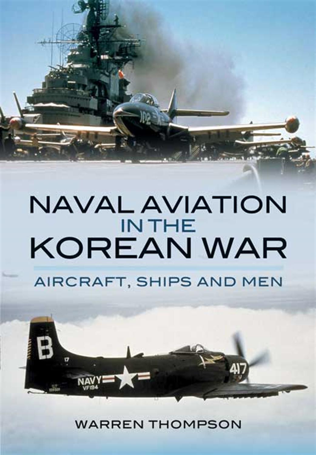 Pen & Sword  9781848844889 Naval Aviation In The Korean War by Warren Thompson
