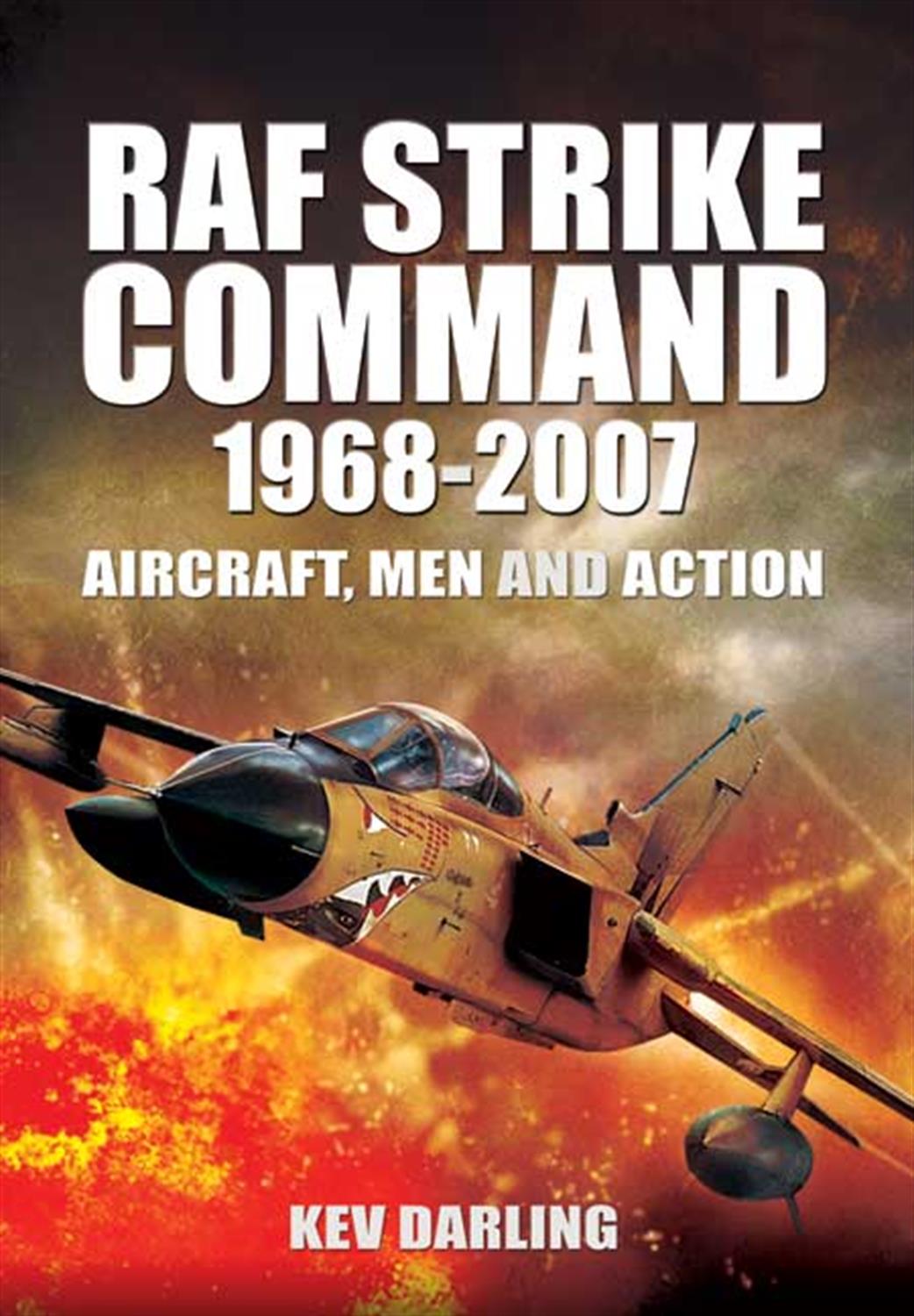 Pen & Sword  9781848848986 RAF Strike Command 1968-2007 by Kev Darling