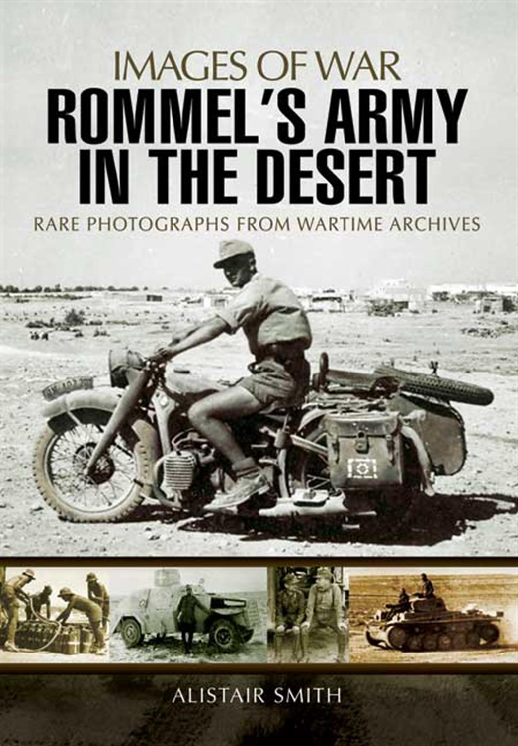 Pen & Sword 9781848848078 Images of War Rommel’s Army In The Desert