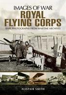 Rare photographs from the Wartime Archive from three different Royal Flying Corps albums, a unique insight into wartime experiences.Author: Alistair SmithPublisher: Pen &amp; SwordPaperback. 134pp. 19cm by 24cm.