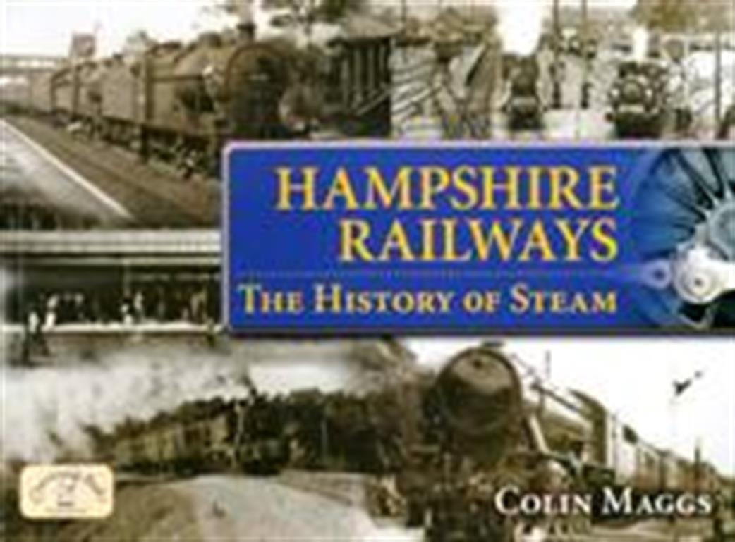 9781846742965 Hampshire Railways The History Of Steam by Colin Maggs