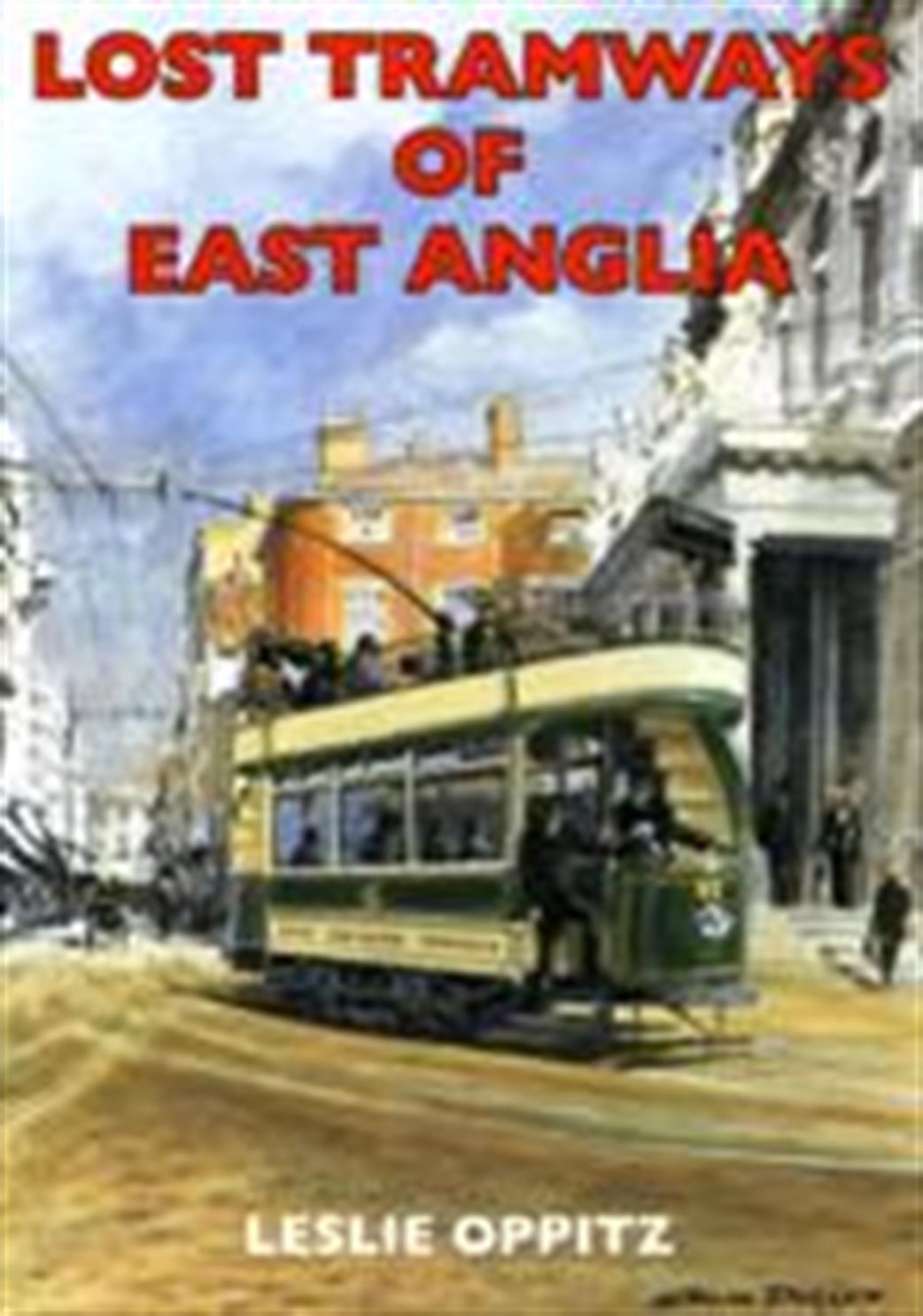 9781853068720 Lost Tramways Of East Anglia by Leslie Oppitz