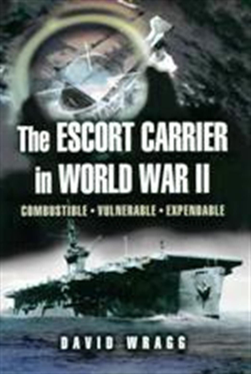 9781844152209 Escort Carrier In World War II by David Wragg