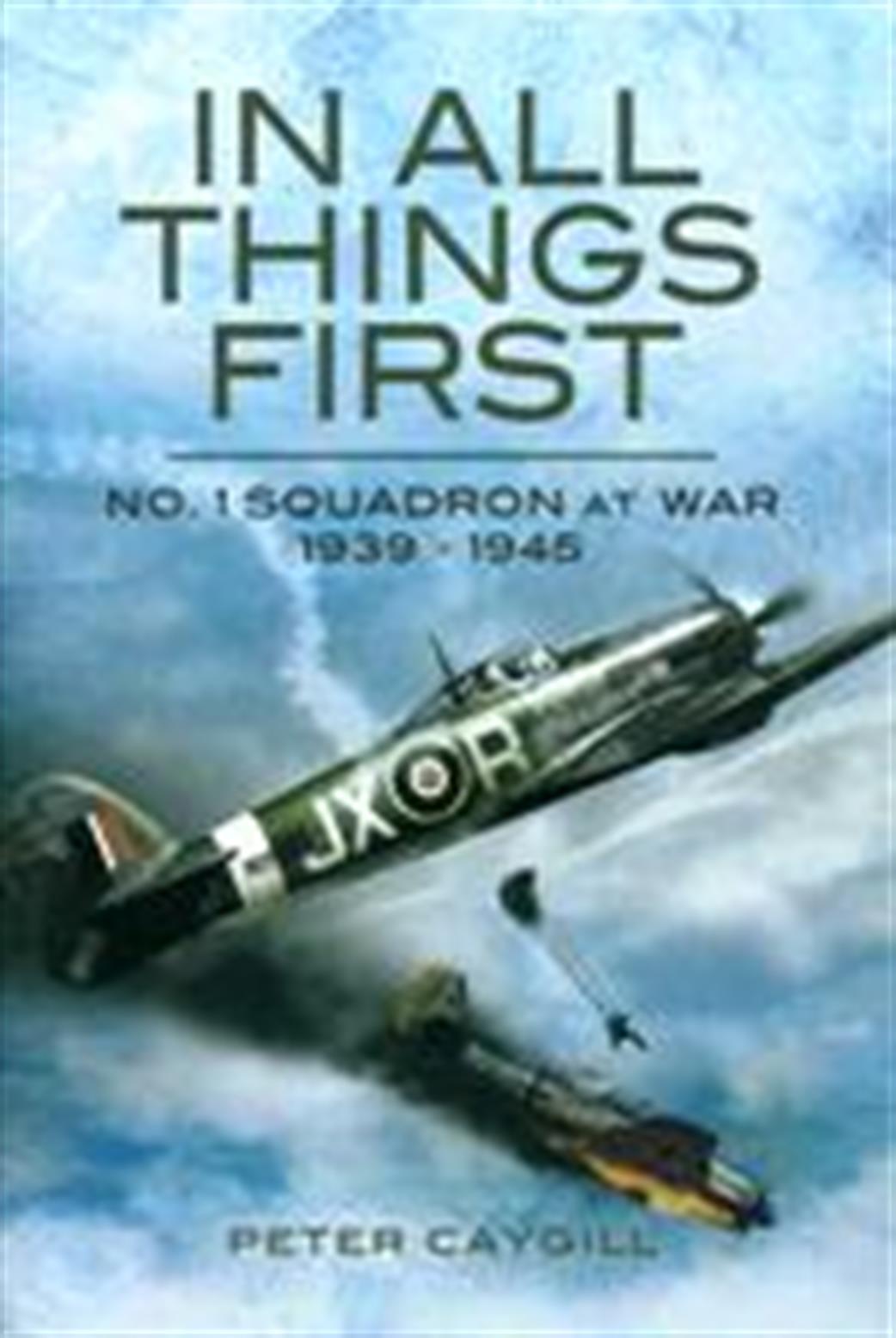 Pen & Sword 9781848840508 In All Things First by Peter Caygill