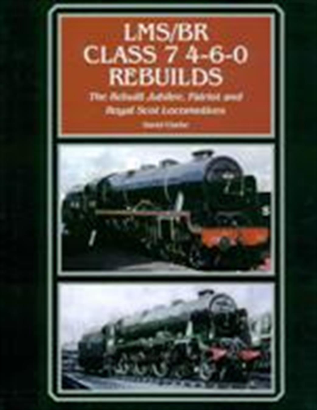 Crowood Press  9781847976512 LMS/BR Class 7 4-6-0 Rebuilds by David Clarke