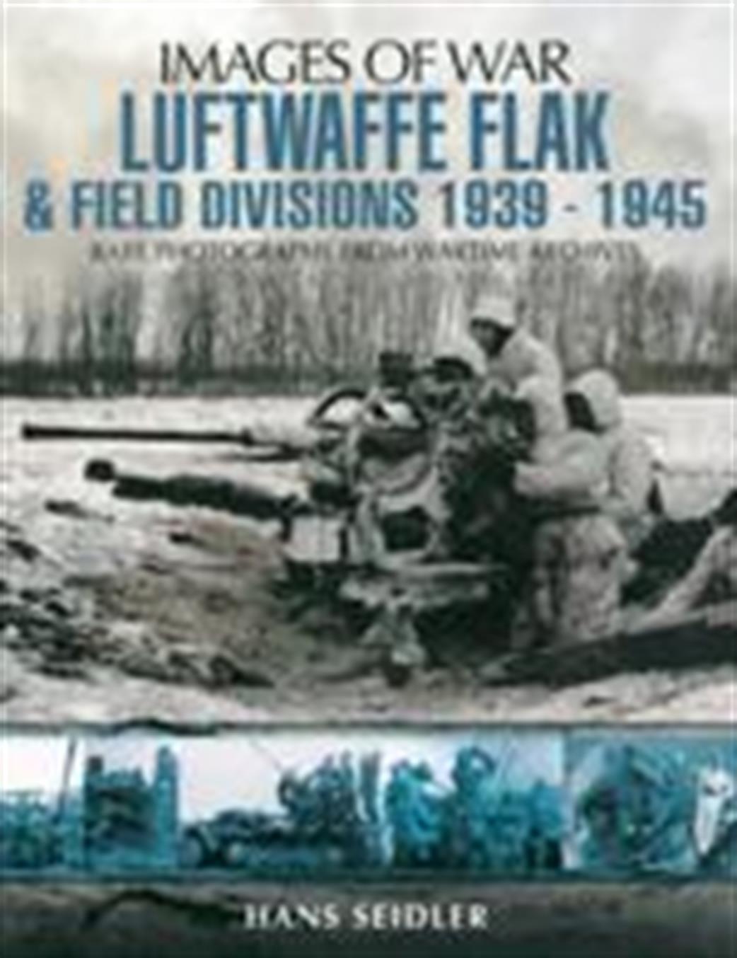 Pen & Sword  9781848846869 Images of War Luftwaffe Flak & Field 1939-45 by Hans Seidler