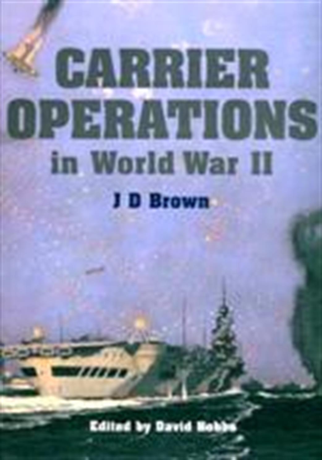 9781848320420 Carrier Operations In WW2 by J D Brown
