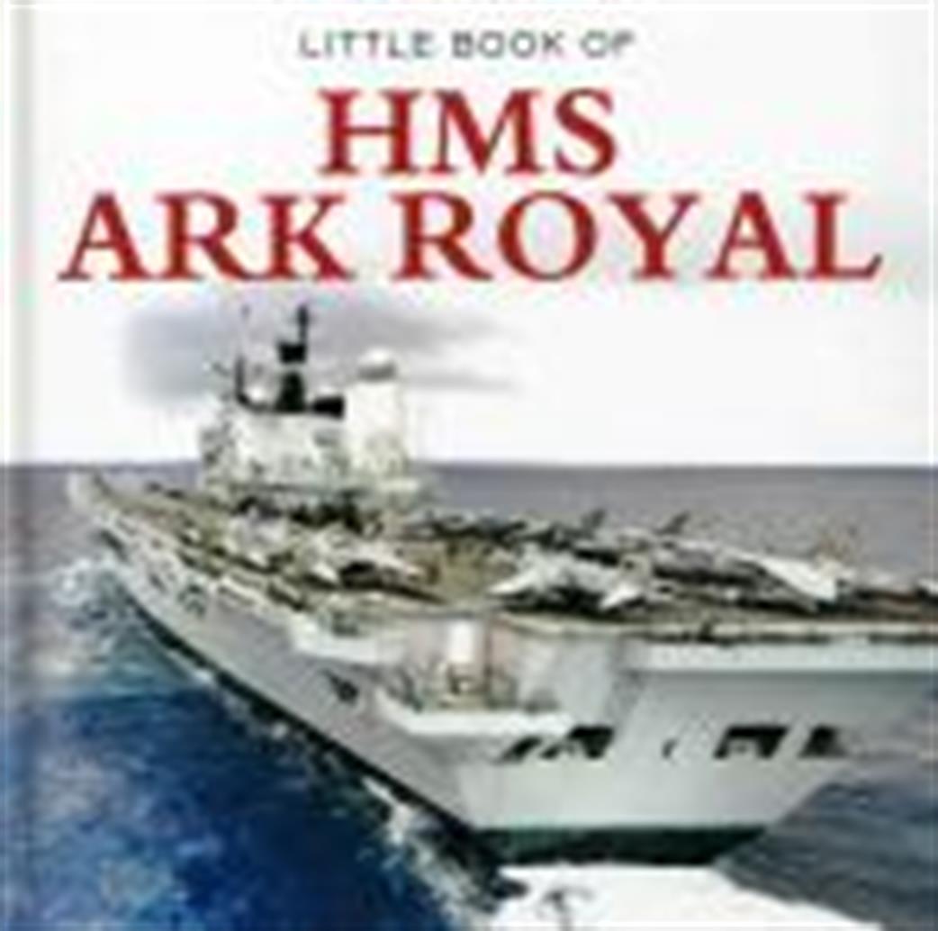 9781909217058 Little Book of HMS Ark Royal