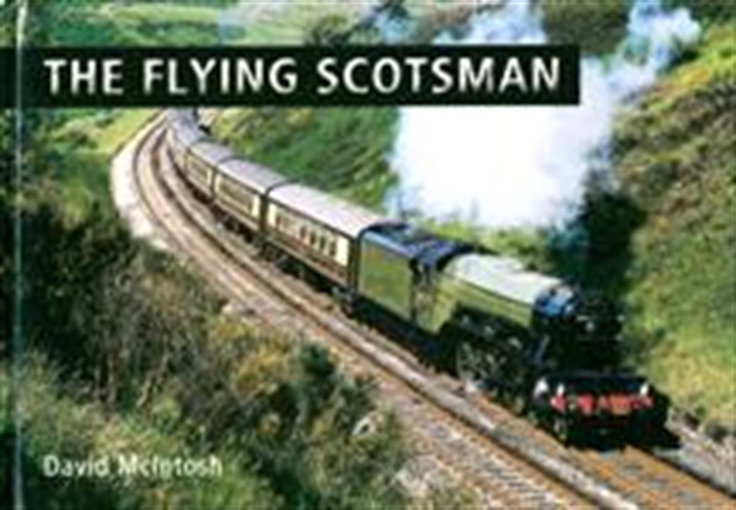 Ian Allan Publishing  9780711035331 Flying Scotsmann by David McIntosh
