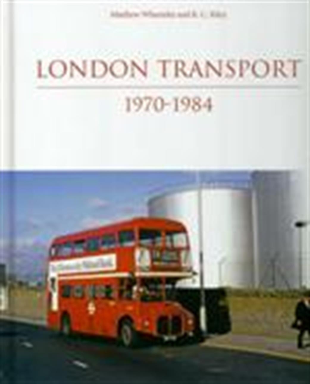 Ian Allan Publishing  9780711037304 London Transport 1970-1984 by M Wharmby & R C Riley