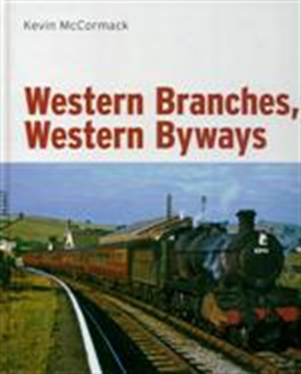 Ian Allan Publishing  9780711037649 Western Branches Western Byways by Kevin McCormack