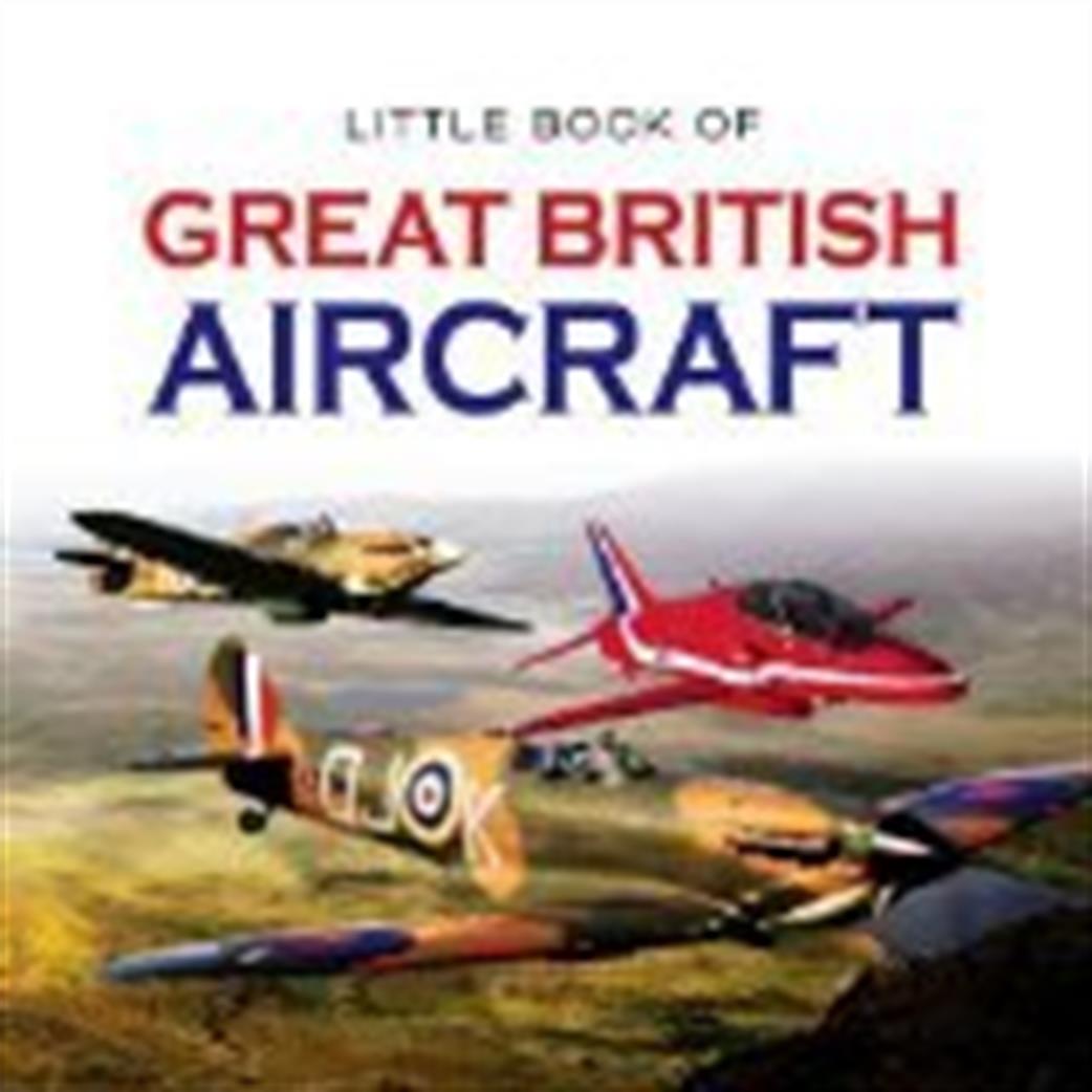 9781909768550 Little Book Of Great British Aircraft