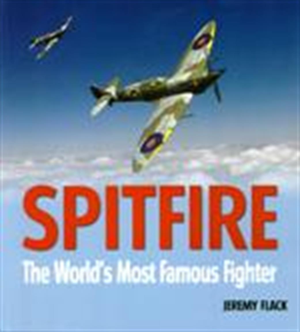 9780753729779 Spitfire Worlds Most Famous Fighter by Jeremy Flack