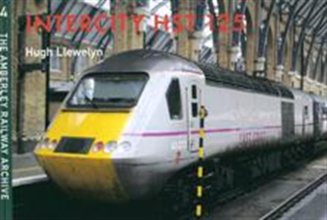 Amberley Publishing  9781445634180 Intercity HST 125 by Hugh Llewelyn