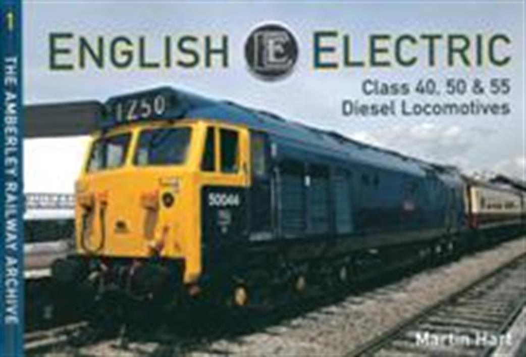 Amberley Publishing  9781445633404 English Electric Locomotives by Martin Hart