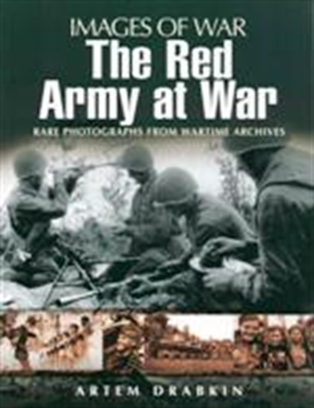 Pen & Sword 9781848840553 Images Of War Red Army At War by Artem Drabkin