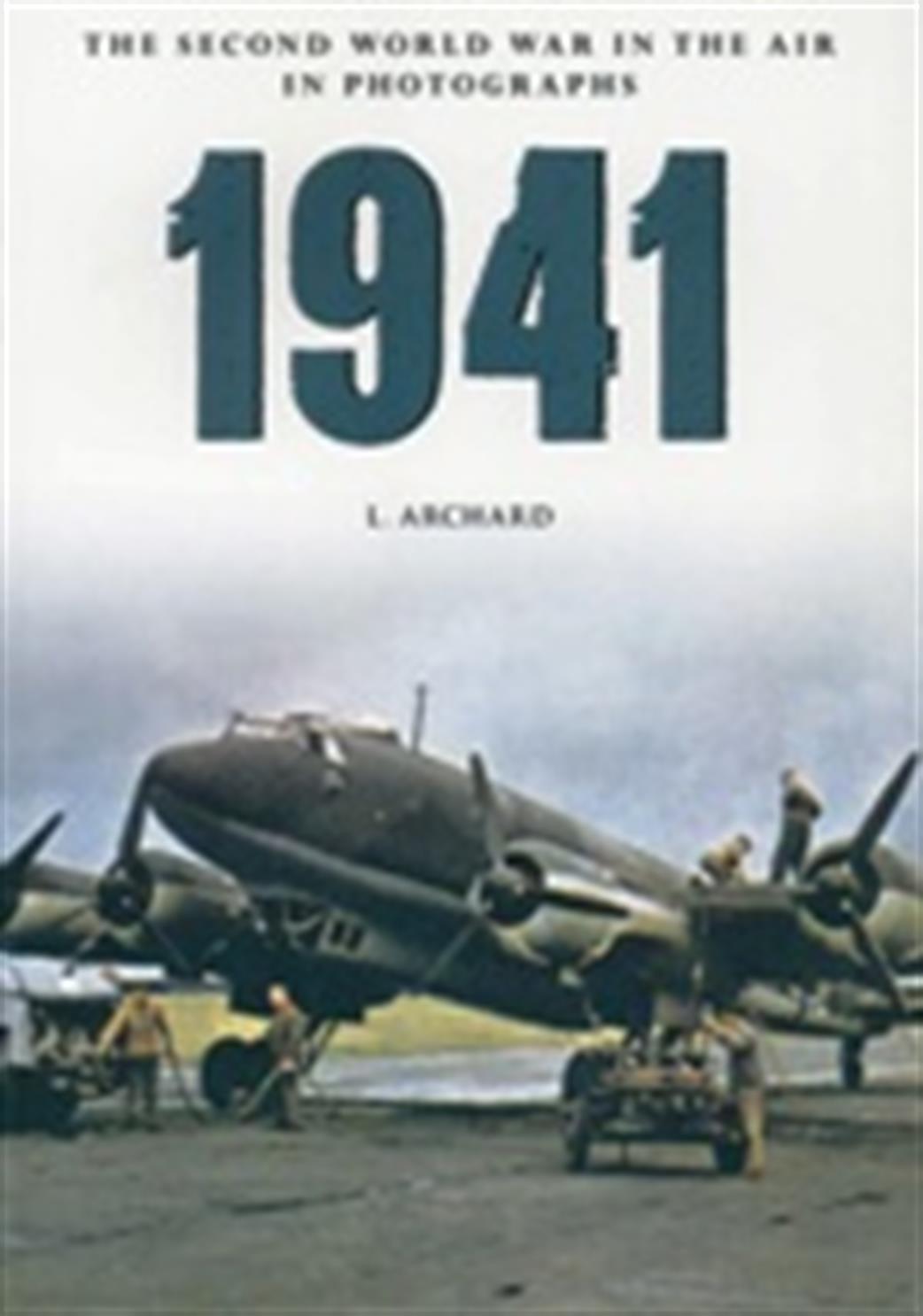 Amberley Publishing  9781445622415 1941 Second World War In The Air By L Archard