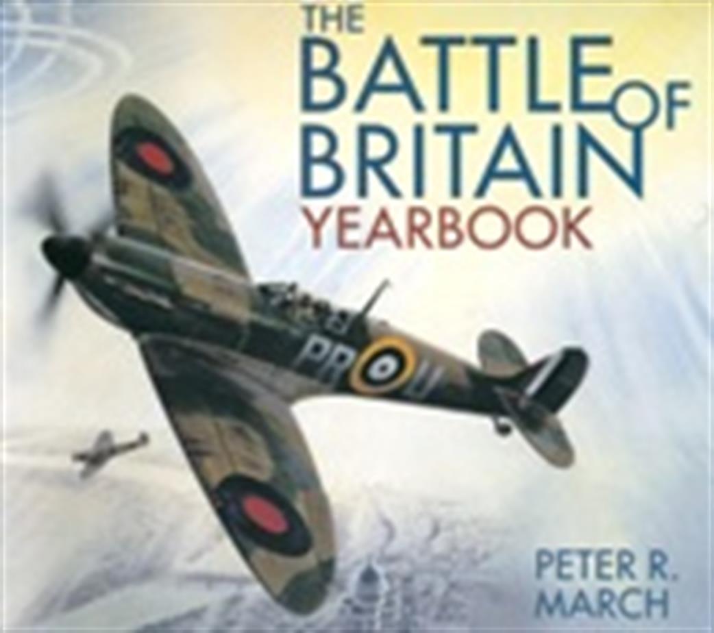 History Press  9780750963909 Battle of Britain Yearbook By Peter March