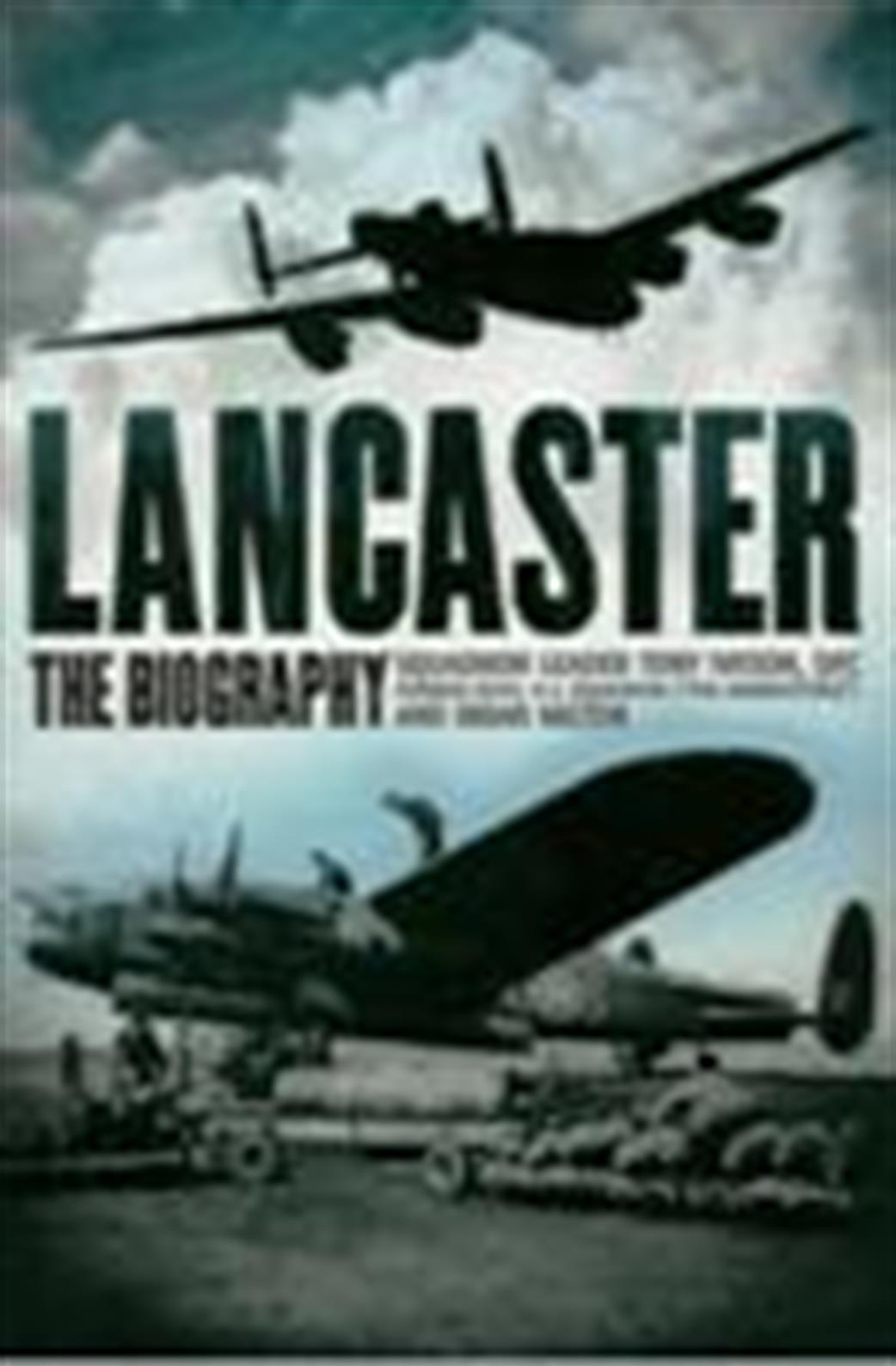 9780233003177 Lancaster The Biography by Squadron Leader Tony Iveson DFC & Brian Milton