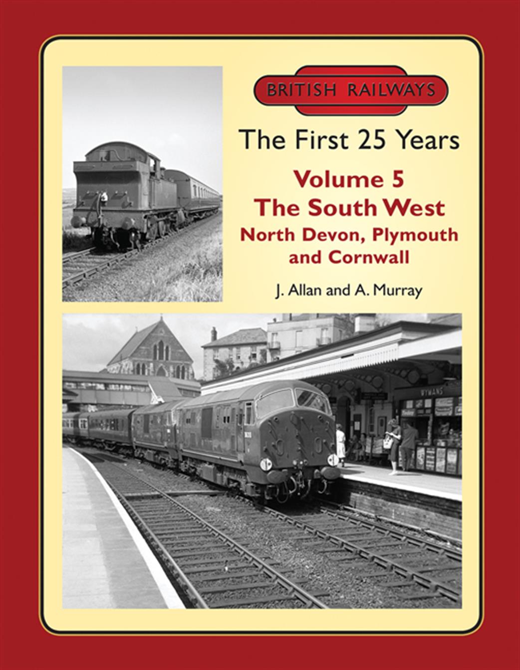 Lightmoor Press  BR25vol5 British Railways First 25 Years Vol 5 South West N.Devon Plymouth Cornwall
