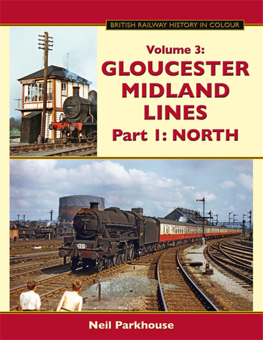 Lightmoor Press  GlosRlys3 Gloucestershire Railways Vol.3 Midland Lines North of Gloucester